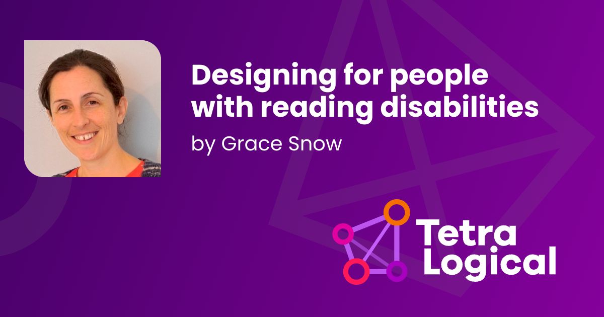 Designing for People with Reading Disabilities (5 minute read)