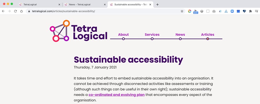 Three pages from the TetraLogical website are opened in a browser. The titles "TetraLogical", "News - TetraLogical" and "Sustainable accessibility - TetraLogical" are visible.