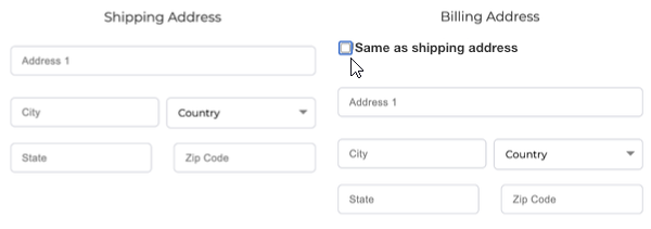 Two sections of a form, side by side: 'Shipping Address' and 'Billing Address'. Both have form fields for an address line, city, country, state, and zip code. The 'Billing Address' section has a highlighted extra checkbox at the start: 'Same as shipping address