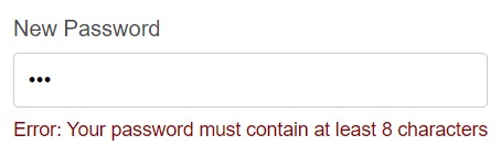 New password input field with three asterisks indicating entered characters. Below the field is a red error message that reads, ‘Error: Your password must contain at least 8 characters.