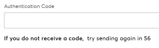 Screenshot of a text field with the label Authentication Code and the message below the field that reads If you do not receive a code, try sending again in 56 seconds