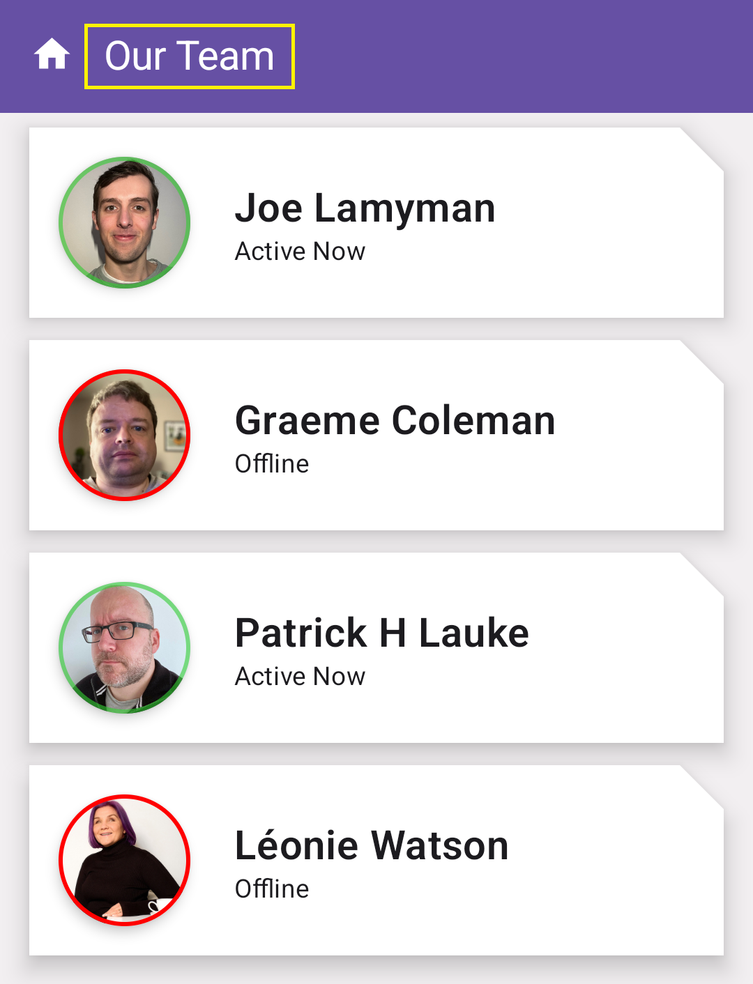 An Android app that includes a screen title of Our Team in the app bar. The main content section includes the names of Joe Lamyman (active now), Graeme Coleman (offline), Patrick H Lauke (active now) and Léonie Watson (offline).