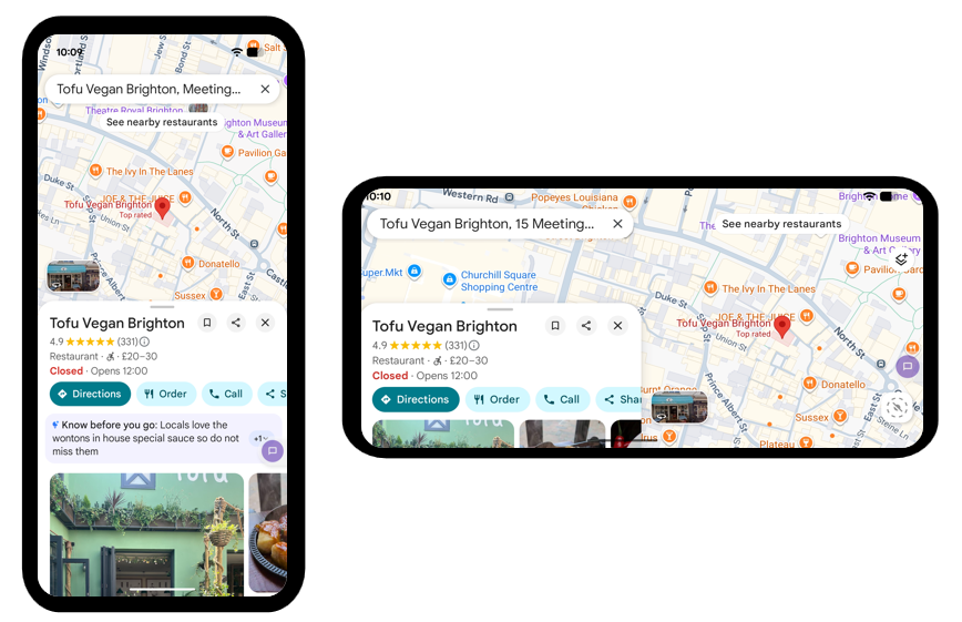 Google Maps. In portrait orientation, the search field is above the map and the panel containing information on a restaurant is below it. In landscape orientation, both the search field and the information panel are to the left of the map