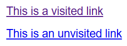 Screenshot of two links. One contains the text This is a visited link and appears purple, the other contains the text This is an unvisited link and is blue